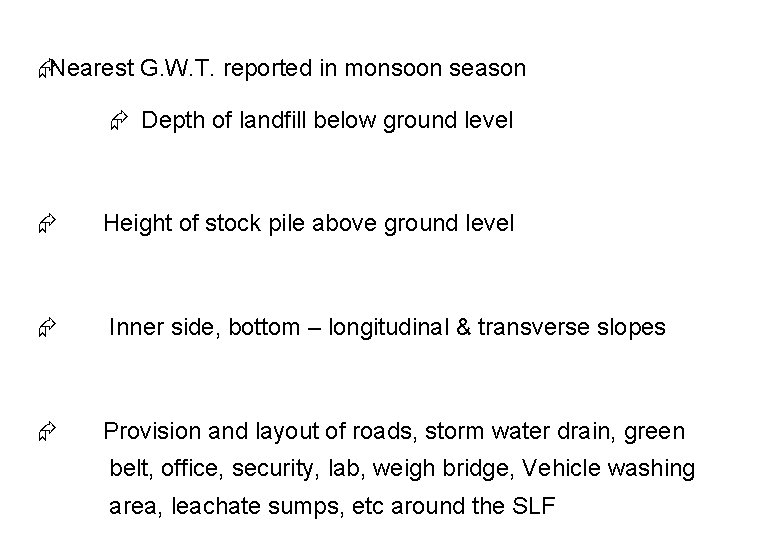  Nearest G. W. T. reported in monsoon season Depth of landfill below ground