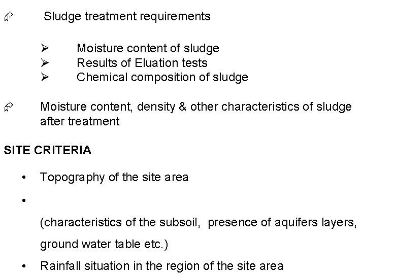 Sludge treatment requirements Ø Ø Ø Moisture content of sludge Results of Eluation tests