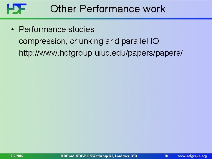 Other Performance work • Performance studies compression, chunking and parallel IO http: //www. hdfgroup. Other Performance work • Performance studies compression, chunking and parallel IO http: //www. hdfgroup.