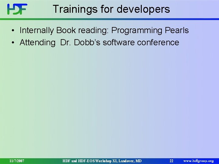 Trainings for developers • Internally Book reading: Programming Pearls • Attending Dr. Dobb’s software Trainings for developers • Internally Book reading: Programming Pearls • Attending Dr. Dobb’s software