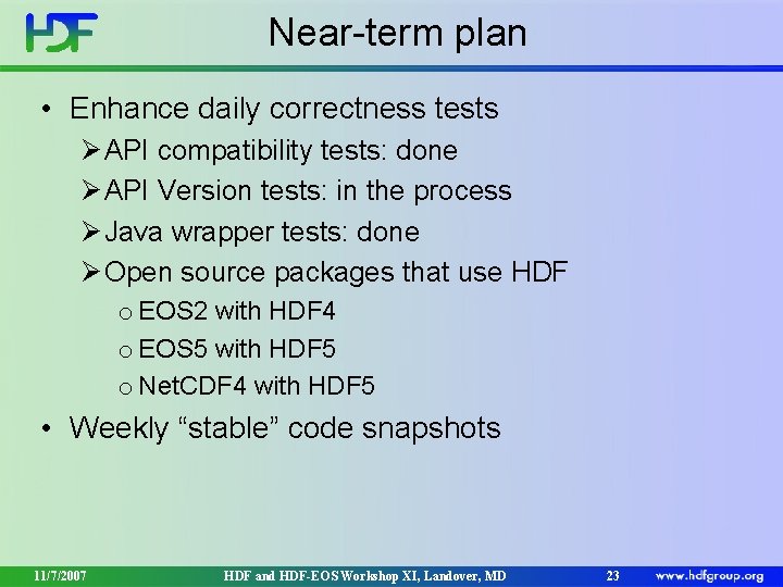 Near-term plan • Enhance daily correctness tests Ø API compatibility tests: done Ø API Near-term plan • Enhance daily correctness tests Ø API compatibility tests: done Ø API