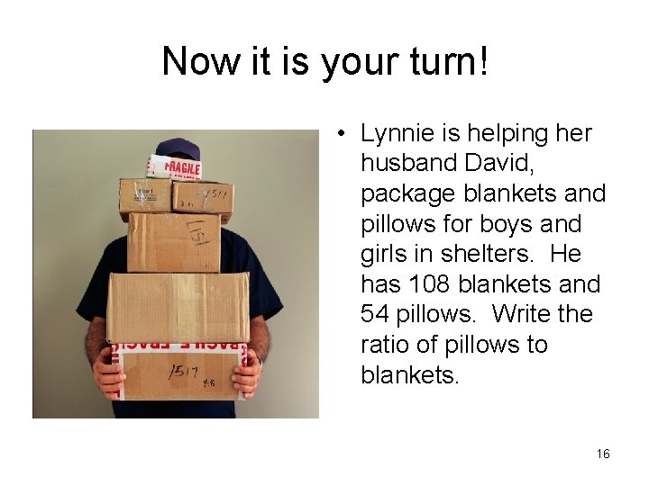 Now it is your turn! • Lynnie is helping her husband David, package blankets