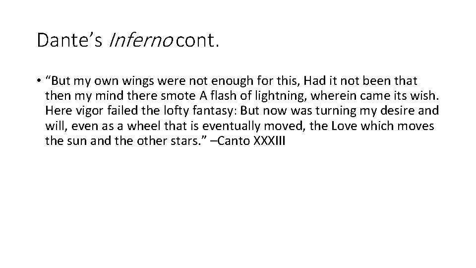 Dante’s Inferno cont. • “But my own wings were not enough for this, Had