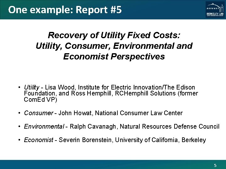 One example: Report #5 Recovery of Utility Fixed Costs: Utility, Consumer, Environmental and Economist