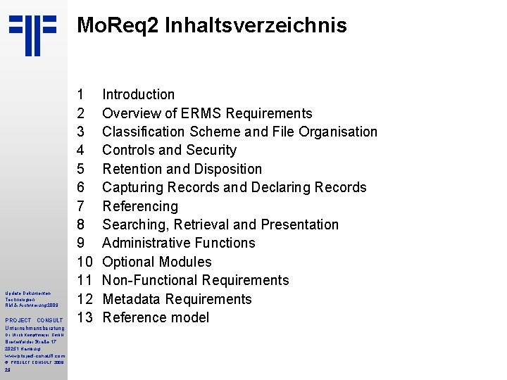 Mo. Req 2 Inhaltsverzeichnis Update Dokumenten. Technologien RM & Archivierung 2009 PROJECT CONSULT Unternehmensberatung