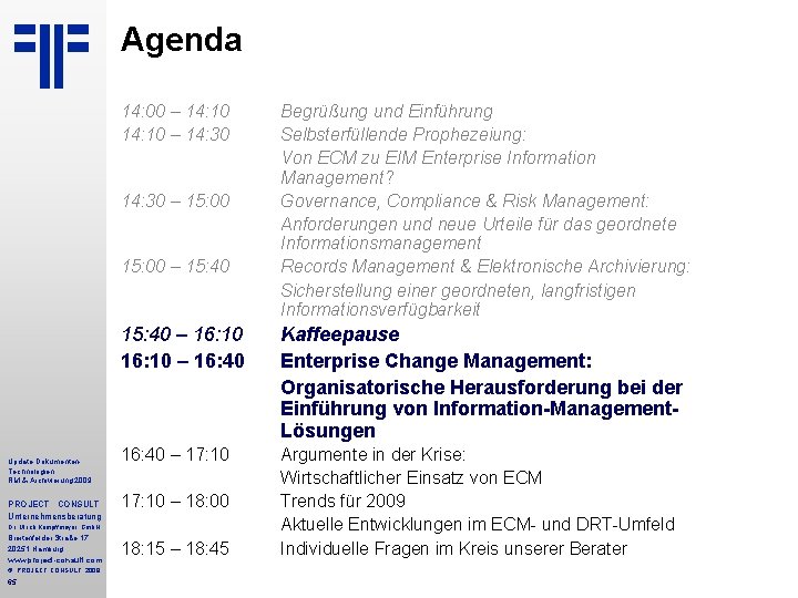 Agenda 14: 00 – 14: 10 – 14: 30 – 15: 00 – 15: