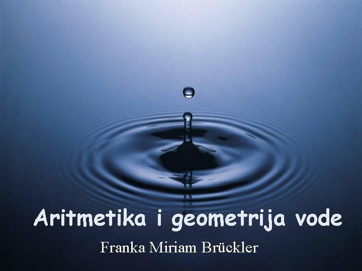 Aritmetika i geometrija vode Franka Miriam Brückler 