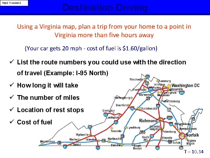 Topic 3 Lesson 1 Destination Driving Using a Virginia map, plan a trip from