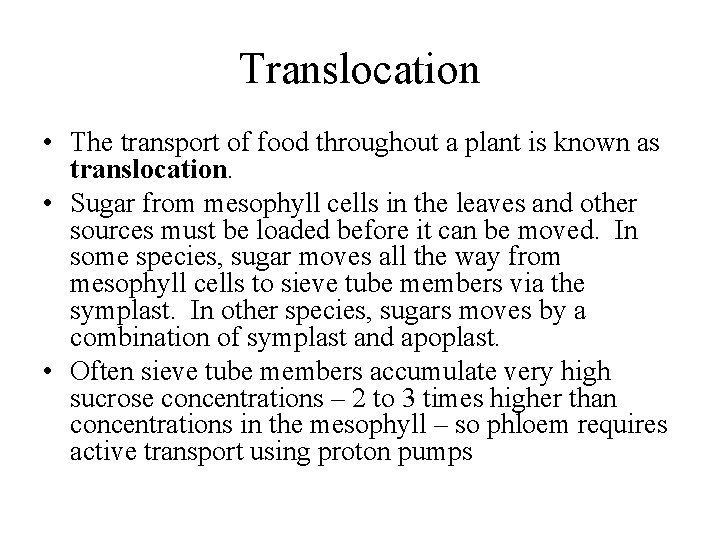 Translocation • The transport of food throughout a plant is known as translocation. •