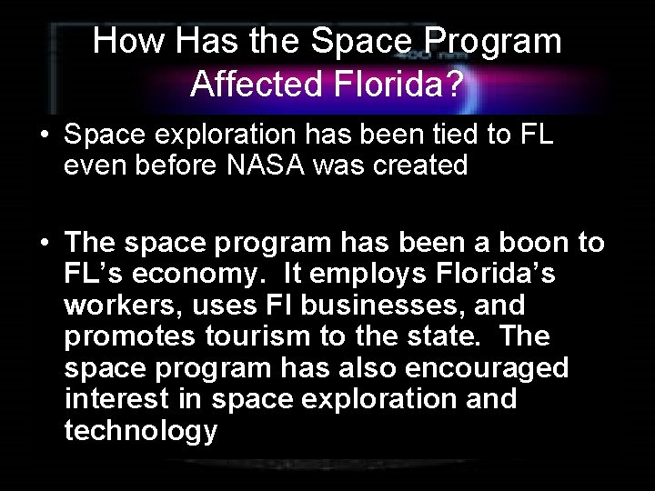 How Has the Space Program Affected Florida? • Space exploration has been tied to