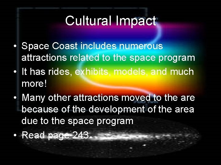 Cultural Impact • Space Coast includes numerous attractions related to the space program •
