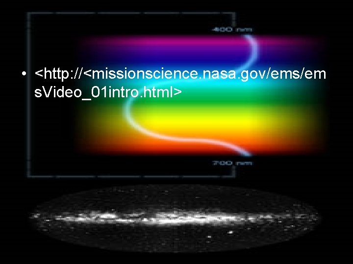  • <http: //<missionscience. nasa. gov/ems/em s. Video_01 intro. html> 
