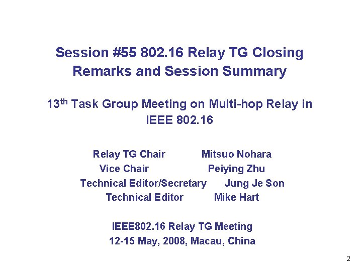 Session #55 802. 16 Relay TG Closing Remarks and Session Summary 13 th Task