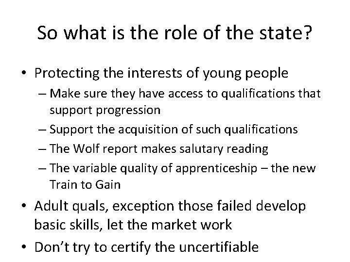 So what is the role of the state? • Protecting the interests of young