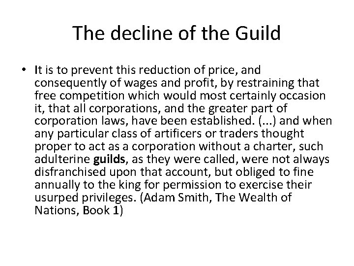 The decline of the Guild • It is to prevent this reduction of price,