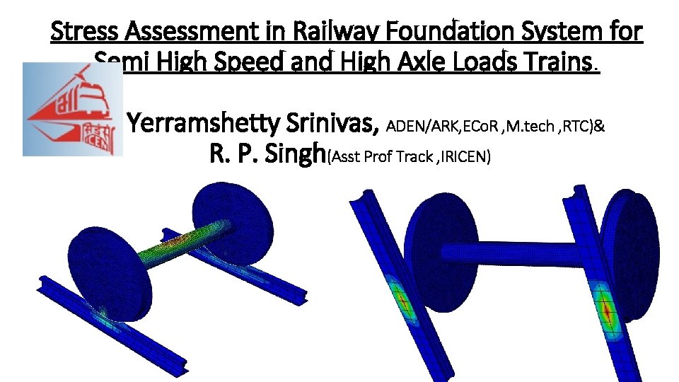 Stress Assessment in Railway Foundation System for Semi High Speed and High Axle Loads