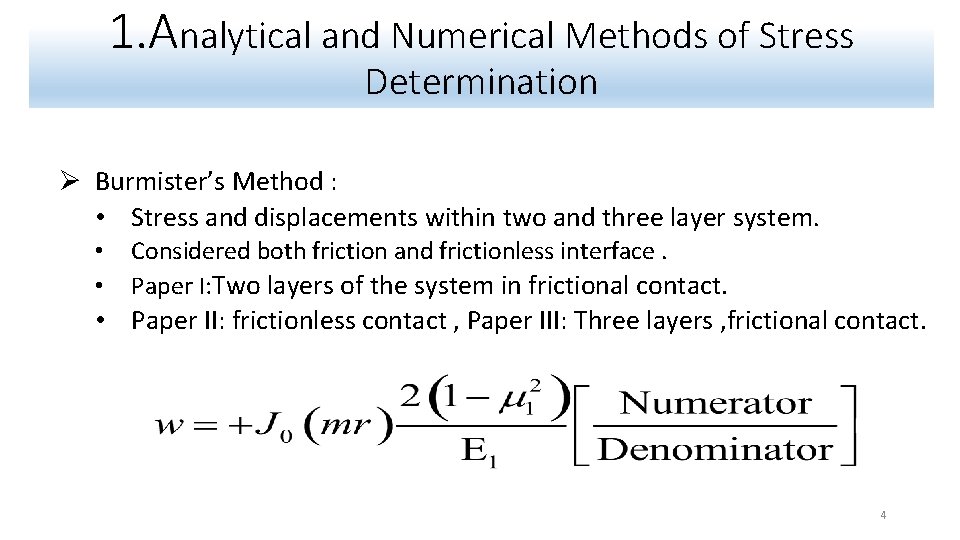 1. Analytical and Numerical Methods of Stress Determination Ø Burmister’s Method : • Stress