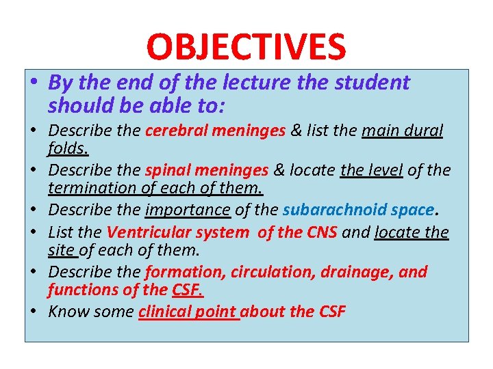 OBJECTIVES • By the end of the lecture the student should be able to: