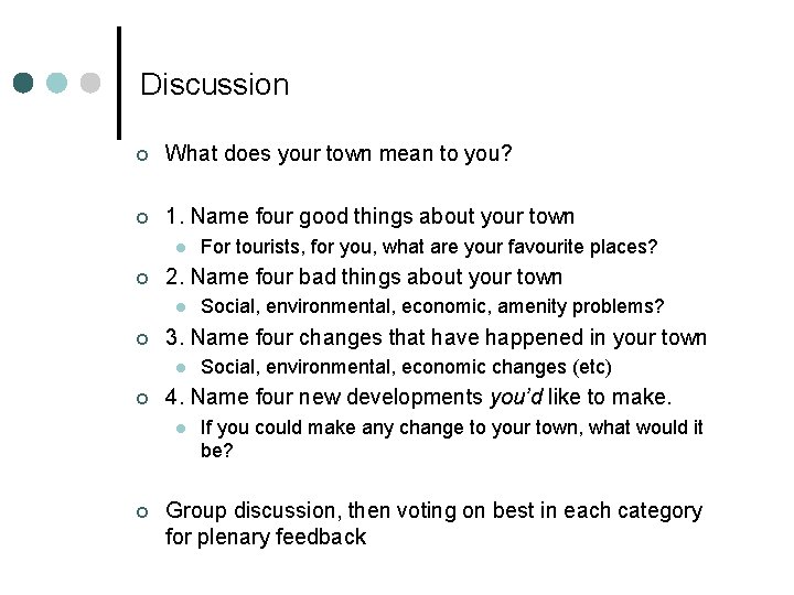 Discussion ¢ What does your town mean to you? ¢ 1. Name four good