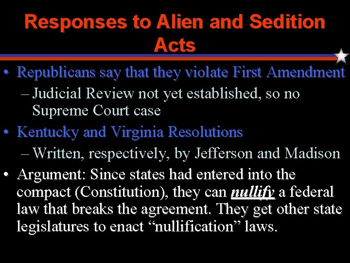 Responses to Alien and Sedition Acts • Republicans say that they violate First Amendment