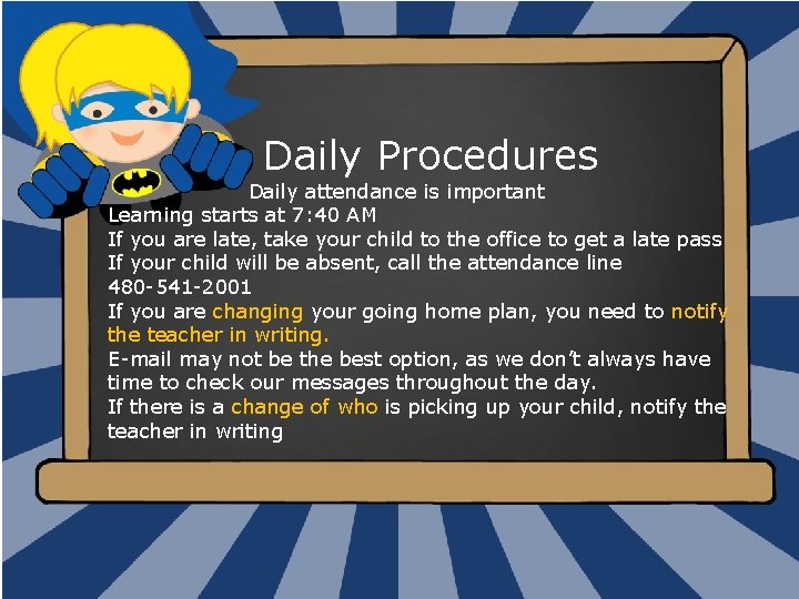 Daily Procedures Daily attendance is important Learning starts at 7: 40 AM If you