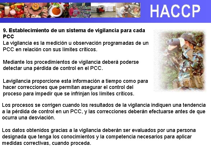 9. Establecimiento de un sistema de vigilancia para cada PCC La vigilancia es la