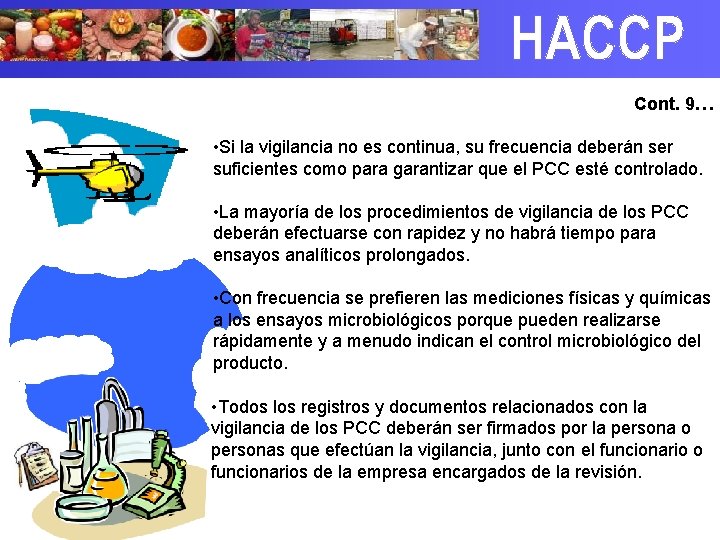 Cont. 9… • Si la vigilancia no es continua, su frecuencia deberán ser suficientes