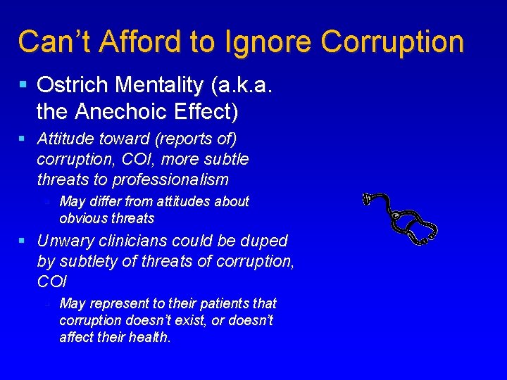 Can’t Afford to Ignore Corruption § Ostrich Mentality (a. k. a. the Anechoic Effect)