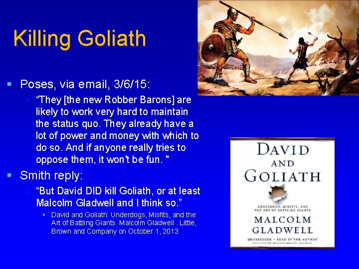 Killing Goliath § Poses, via email, 3/6/15: § “They [the new Robber Barons] are