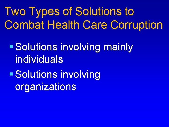 Two Types of Solutions to Combat Health Care Corruption § Solutions involving mainly individuals