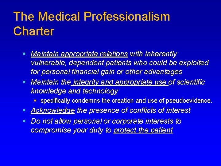 The Medical Professionalism Charter § Maintain appropriate relations with inherently vulnerable, dependent patients who