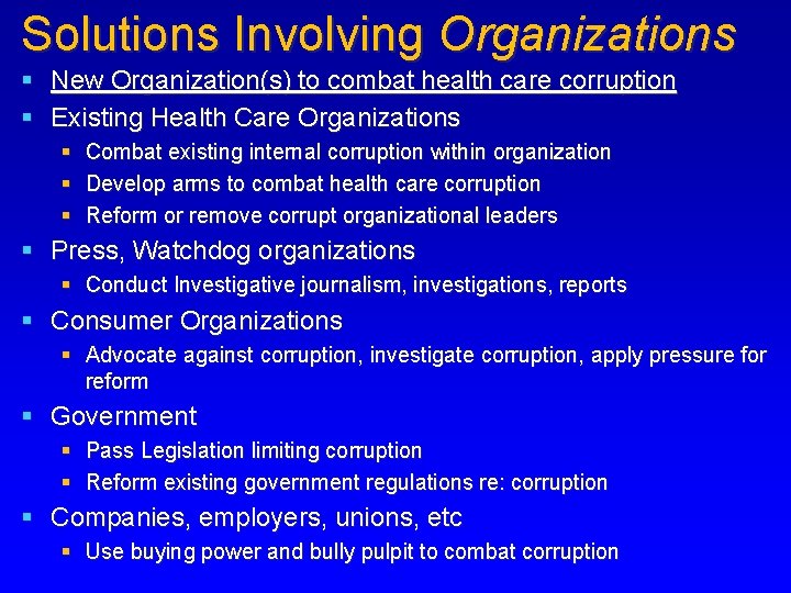 Solutions Involving Organizations § New Organization(s) to combat health care corruption § Existing Health