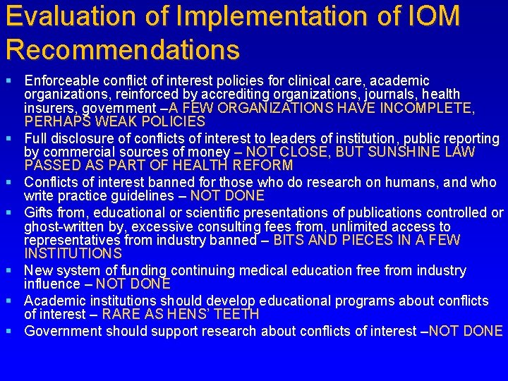 Evaluation of Implementation of IOM Recommendations § Enforceable conflict of interest policies for clinical