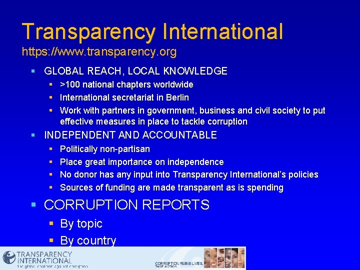 Transparency International https: //www. transparency. org § GLOBAL REACH, LOCAL KNOWLEDGE § § §