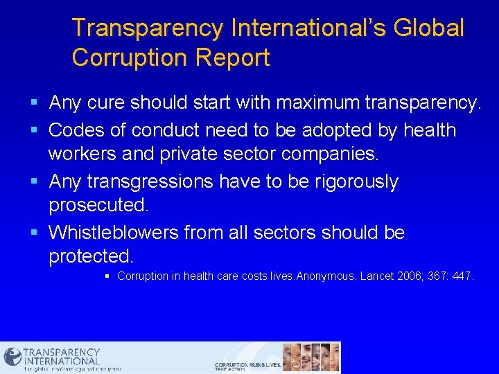 Transparency International’s Global Corruption Report § Any cure should start with maximum transparency. §