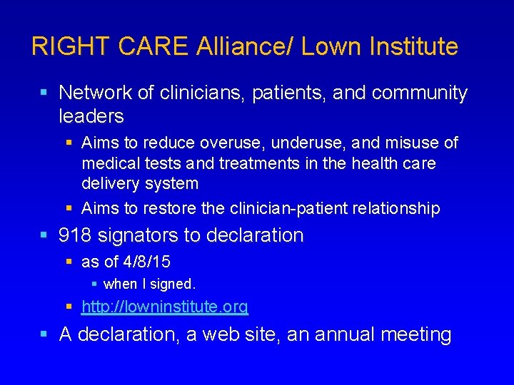 RIGHT CARE Alliance/ Lown Institute § Network of clinicians, patients, and community leaders §