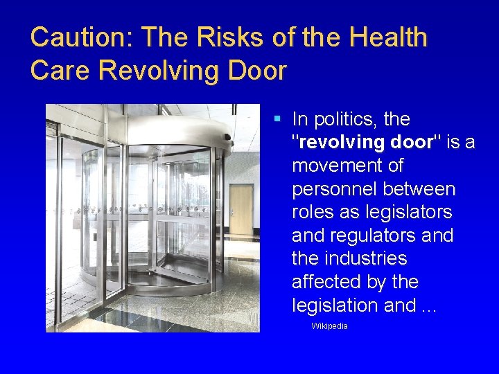 Caution: The Risks of the Health Care Revolving Door § In politics, the "revolving