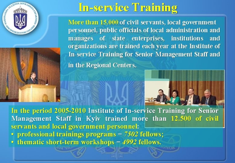In-service Training More than 15. 000 of civil servants, local government personnel, public officials
