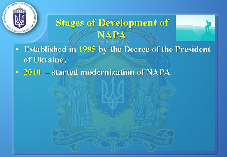 Stages of Development of NAPA • Established in 1995 by the Decree of the