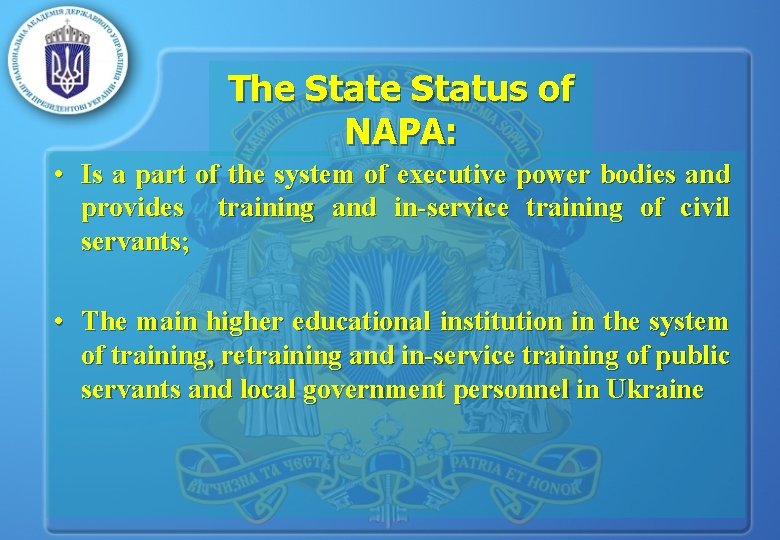 The Status of NAPA: • Is a part of the system of executive power