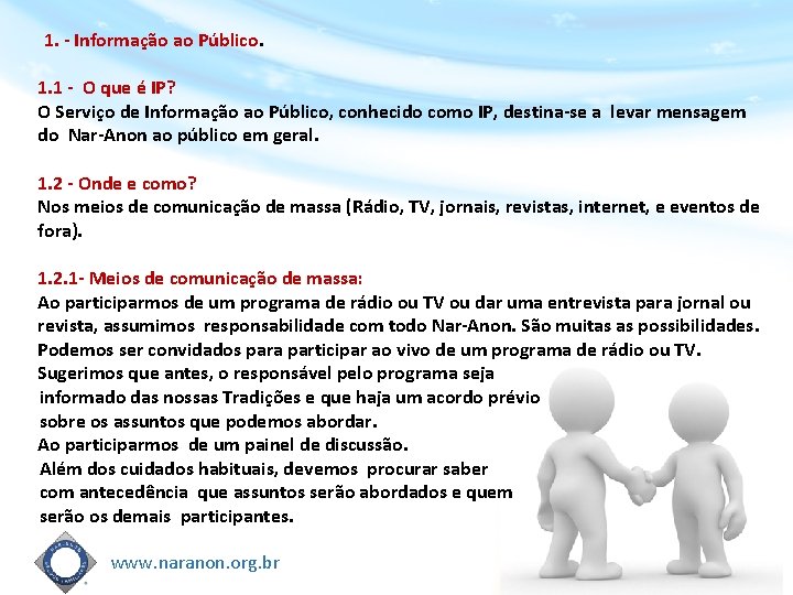 1. - Informação ao Público. 1. 1 - O que é IP? O Serviço