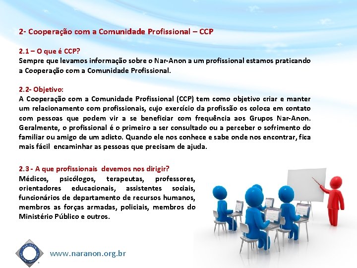 2 - Cooperação com a Comunidade Profissional – CCP 2. 1 – O que