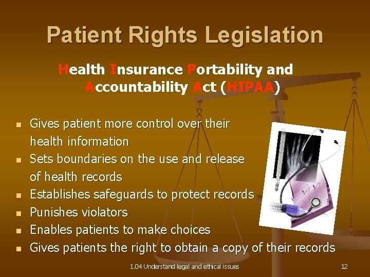 Patient Rights Legislation Health Insurance Portability and Accountability Act (HIPAA) n n n Gives