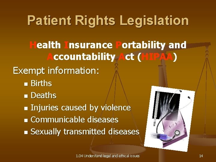 Patient Rights Legislation Health Insurance Portability and Accountability Act (HIPAA) Exempt information: Births n
