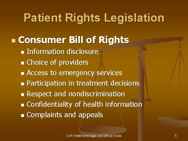 Patient Rights Legislation n Consumer Bill of Rights Information disclosure n Choice of providers