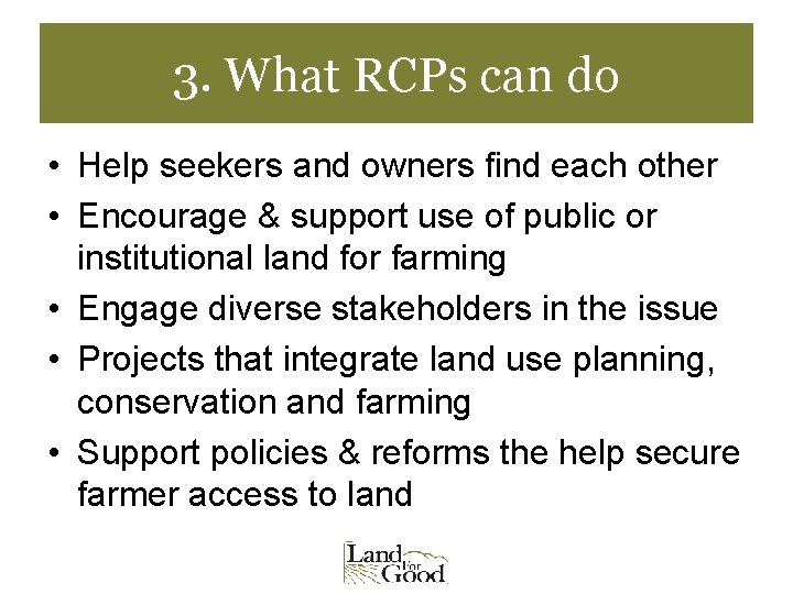 3. What RCPs can do • Help seekers and owners find each other •