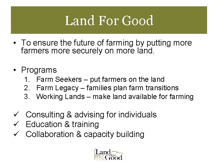 Land For Good • To ensure the future of farming by putting more farmers