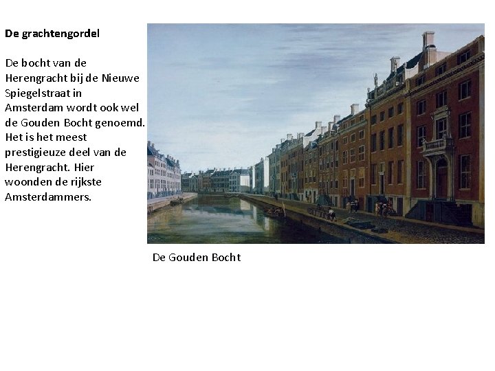 De grachtengordel De bocht van de Herengracht bij de Nieuwe Spiegelstraat in Amsterdam wordt