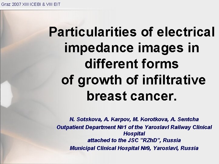 Graz 2007 XIII ICEBI & VIII EIT Particularities of electrical impedance images in different