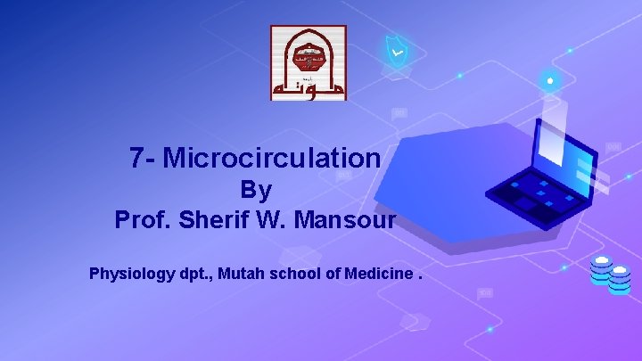 7 - Microcirculation By Prof. Sherif W. Mansour Physiology dpt. , Mutah school of